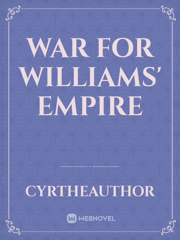 War For Williams' Empire