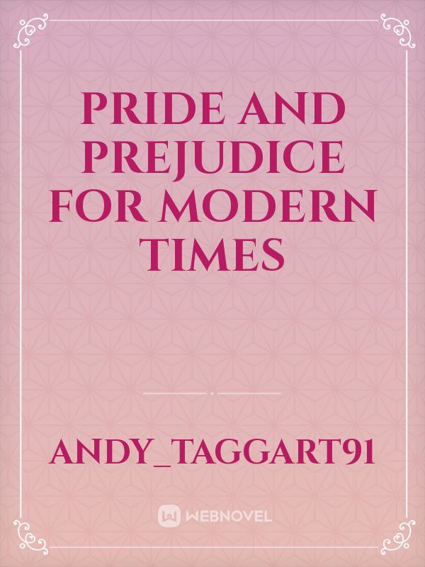 Pride and Prejudice for Modern Times
