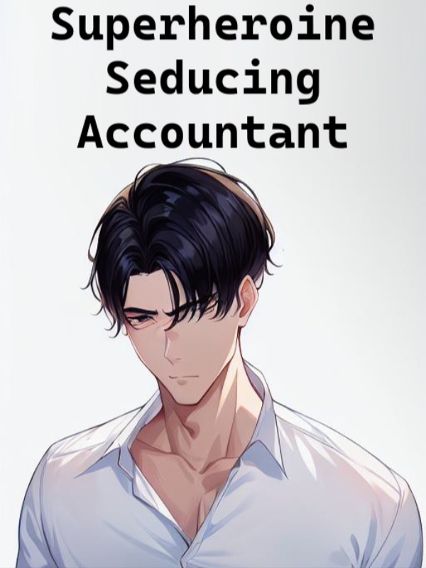 Superheroine-Seducing Accountant