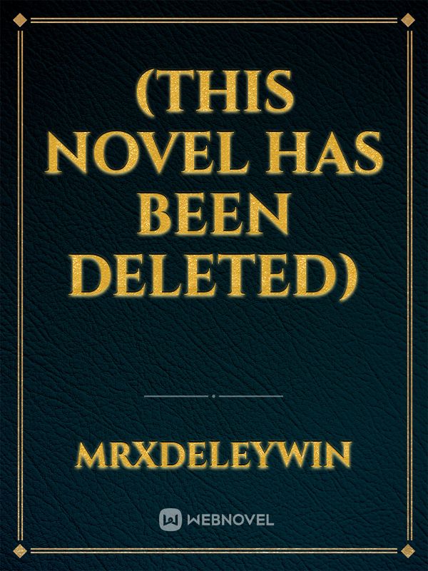 (THIS NOVEL HAS BEEN DELETED) Book