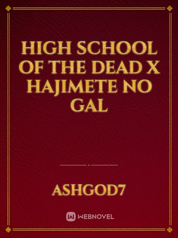 High school of the dead X Hajimete no gal