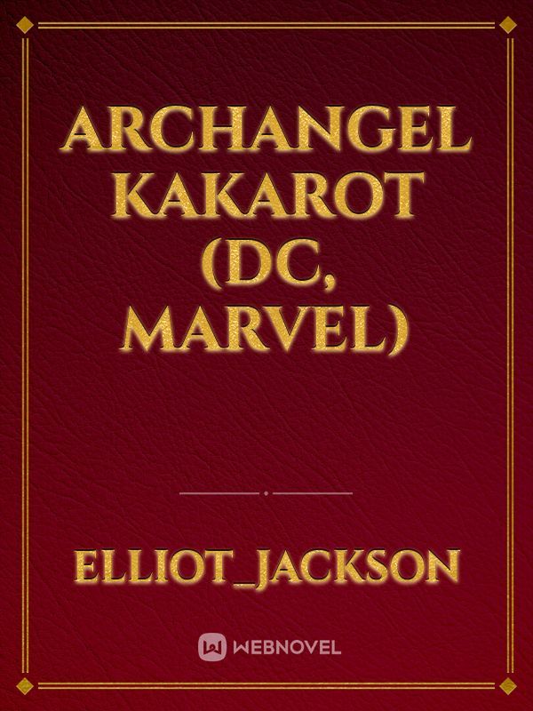 Archangel Kakarot (Dc, Marvel)