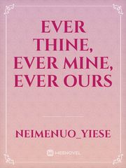 Ever Thine, Ever Mine, Ever Ours Book