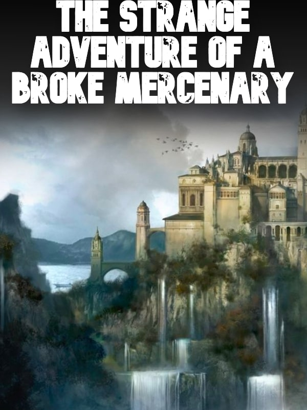 THE STRANGE ADVENTURE OF A BROKE MERCENARY