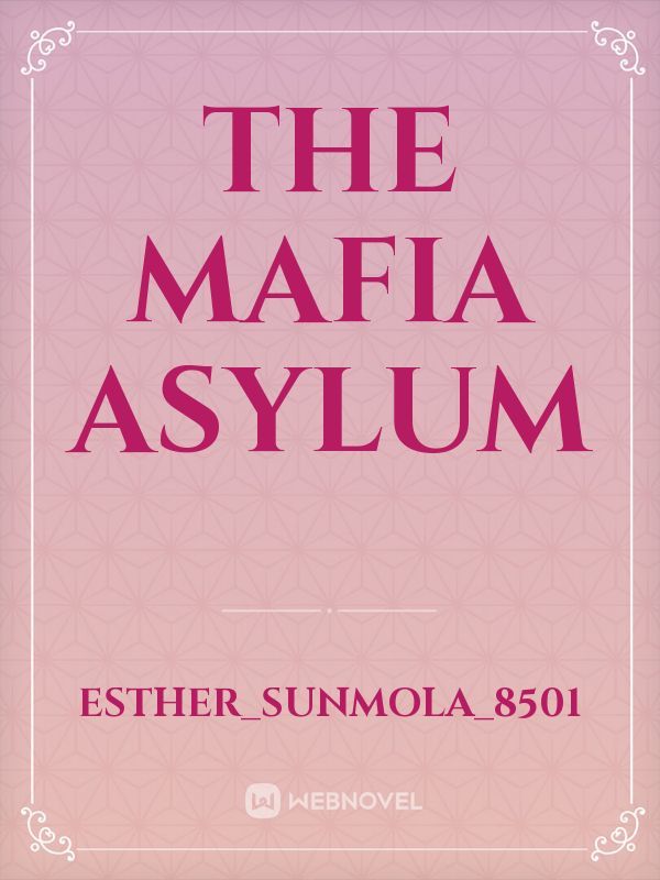 The mafia asylum