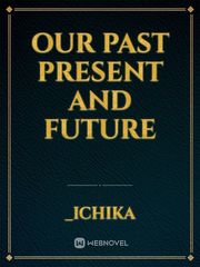 Our Past Present And Future Book