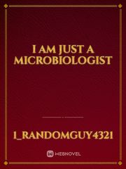 I am just a Microbiologist Book