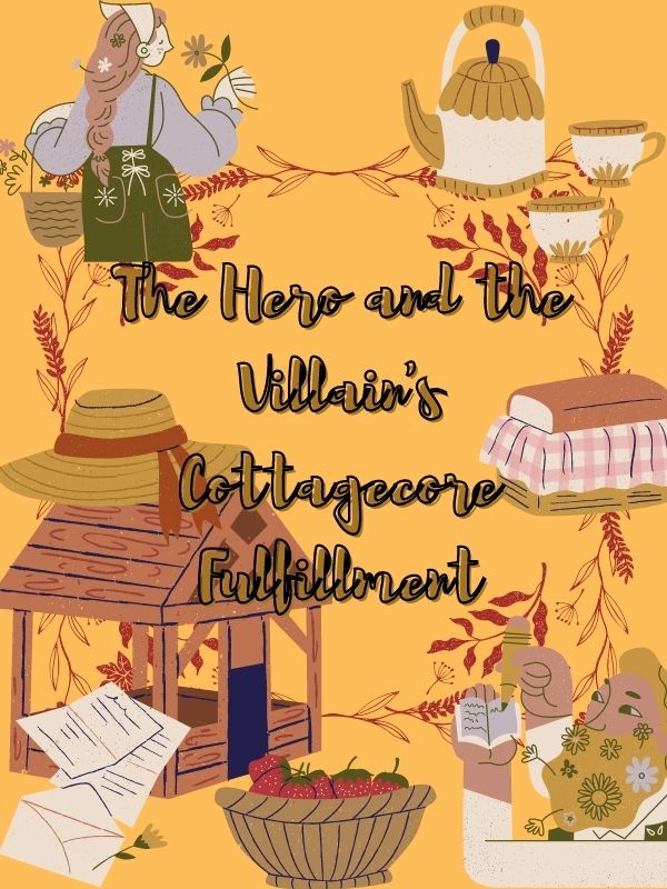 The Hero and the Villain's Cottagecore Fulfillment Book