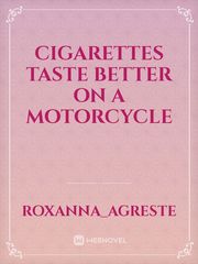 Cigarettes Taste Better On A Motorcycle Book