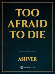 Too Afraid To Die Book