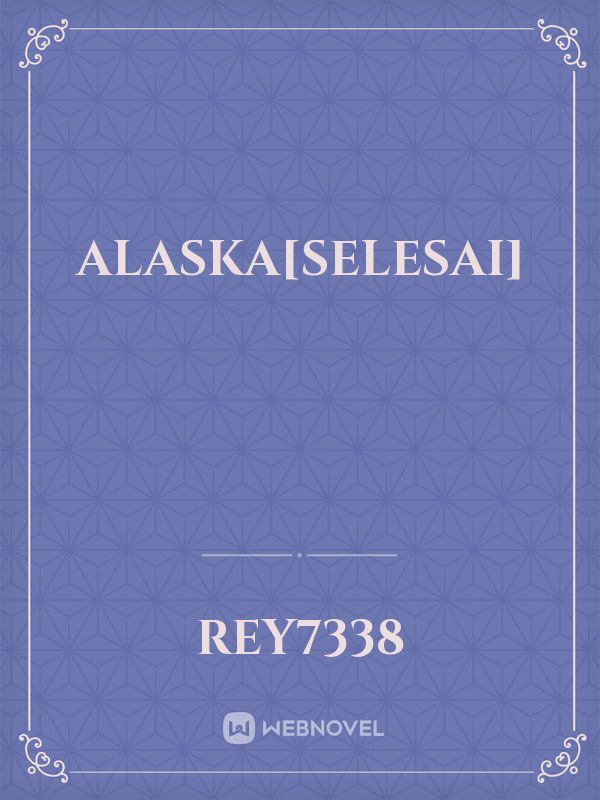 Alaska[Selesai] Book