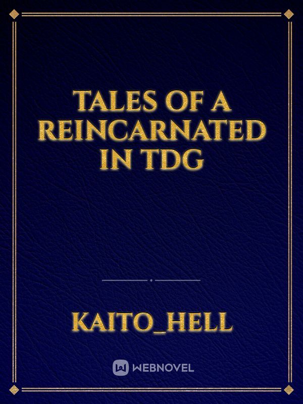 Tales of a Reincarnated in TDG