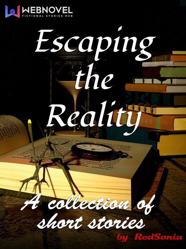 Escaping the Reality