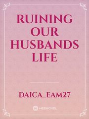 ruining our husbands life Book