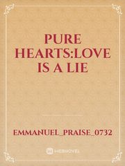 PURE HEARTS:LOVE IS A LIE Book