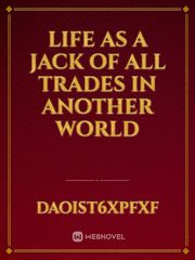 Life as a jack of all trades in another world Book