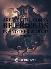 Are we still gonna be friends in another world? Book