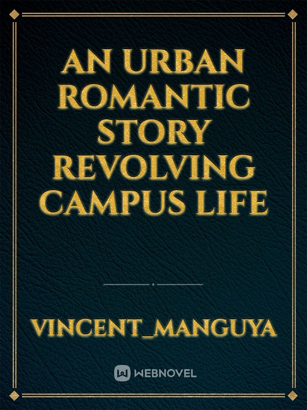 An urban romantic story revolving campus life Book