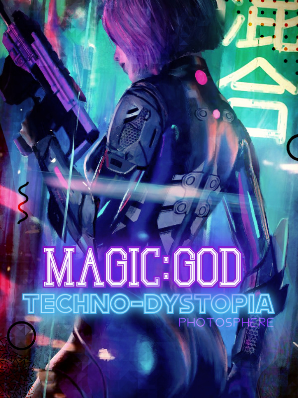 Magic God:Techno-Dystopia