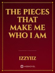 The Pieces that Make Me Who I Am Book