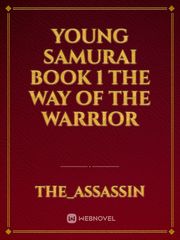 Young Samurai Book 1 The Way Of The Warrior Book
