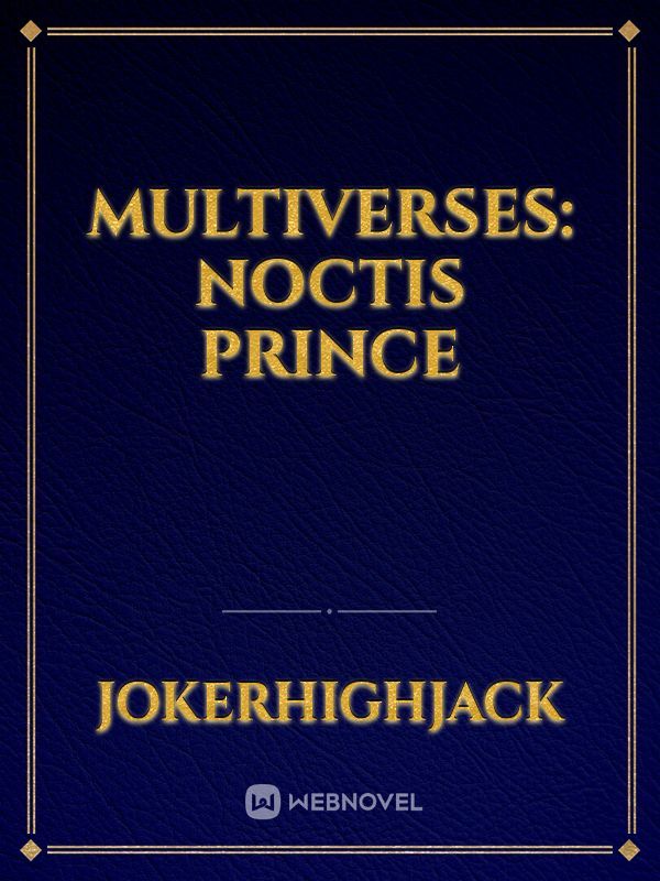 Multiverses: Noctis Prince