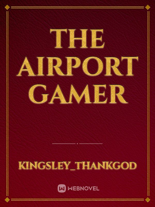 The Airport Gamer