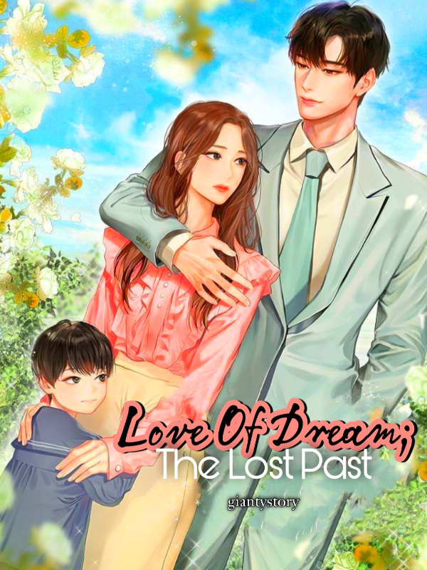 LOVE OF DREAM; The Lost Past