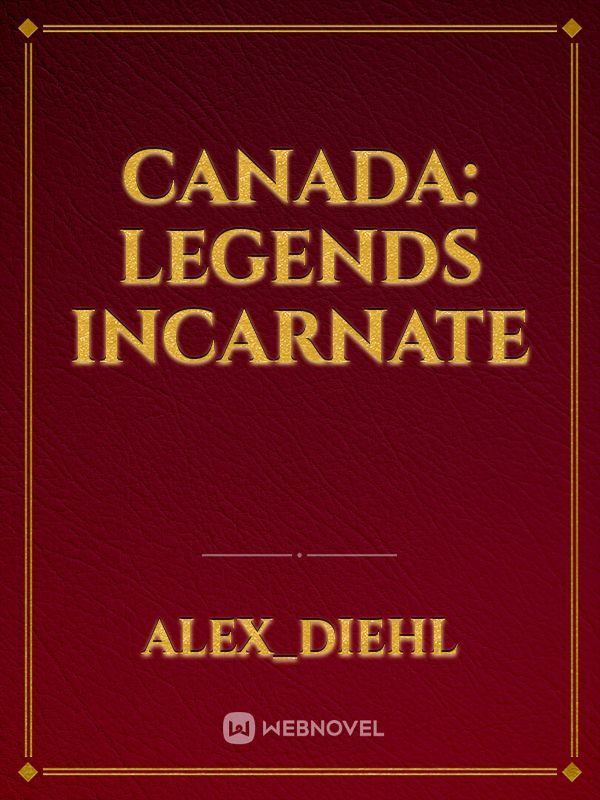 Canada: Legends Incarnate