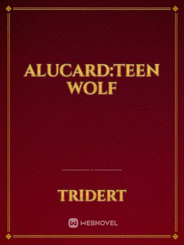 Alucard:Teen wolf Book