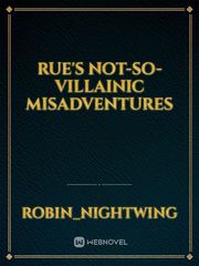 Rue's Not-So-Villainic Misadventures Book