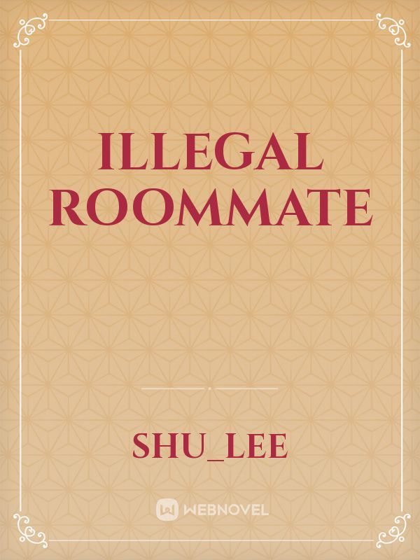 Illegal Roommate Book