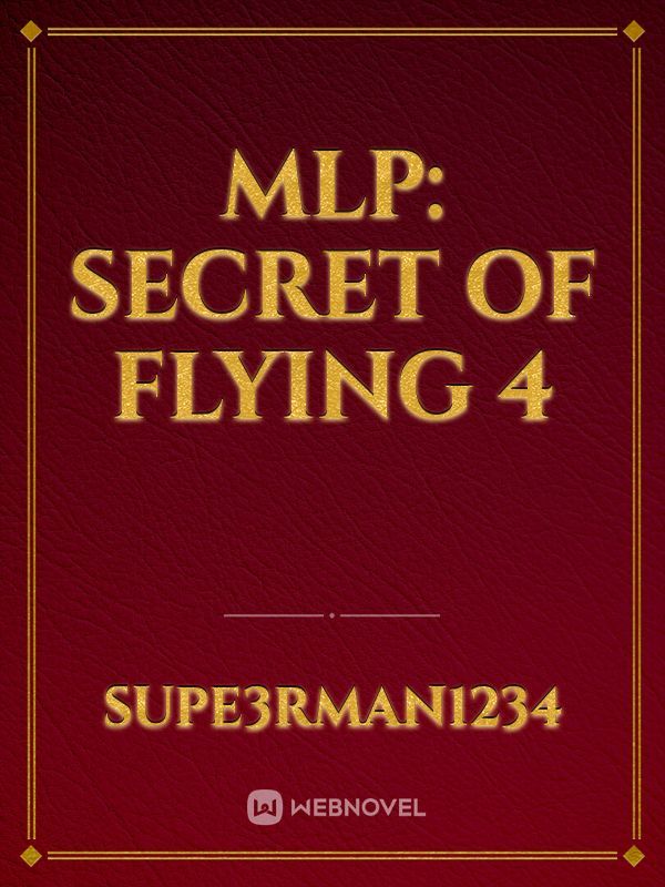 MLP: Secret of Flying 4