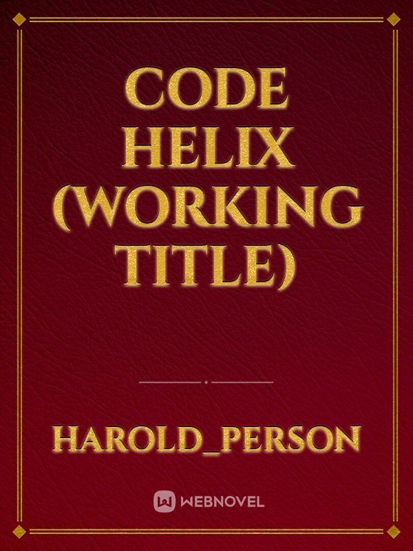 Code Helix (Working Title)