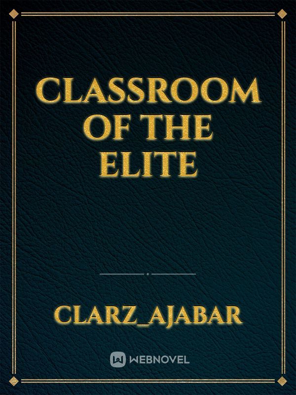 CLASSROOM OF THE ELITE
