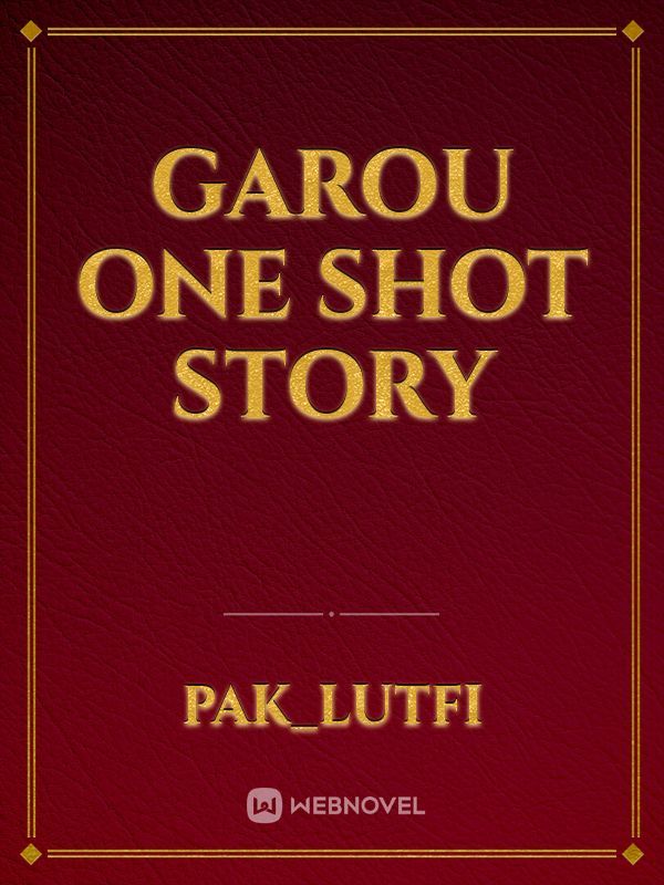Garou One Shot Story
