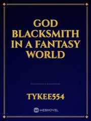 God blacksmith in a fantasy world Book