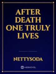 After Death One Truly Lives Book