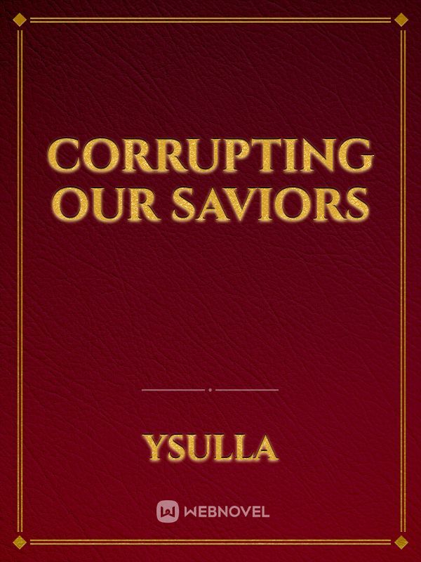 Corrupting Our Saviors
