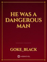 He was a dangerous man Book