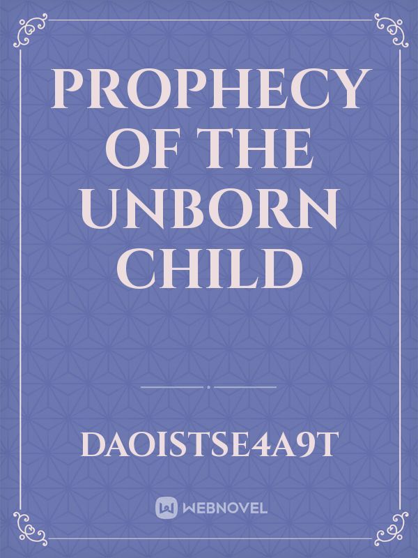 Prophecy of the Unborn child