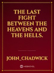 THE  LAST FIGHT BETWEEN THE HEAVENS AND THE HELLS. Book