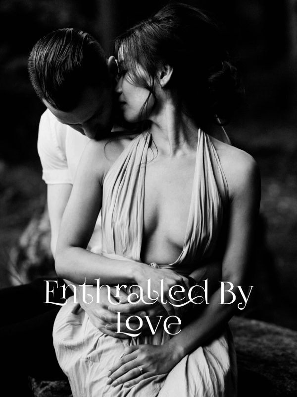 Enthralled By Love