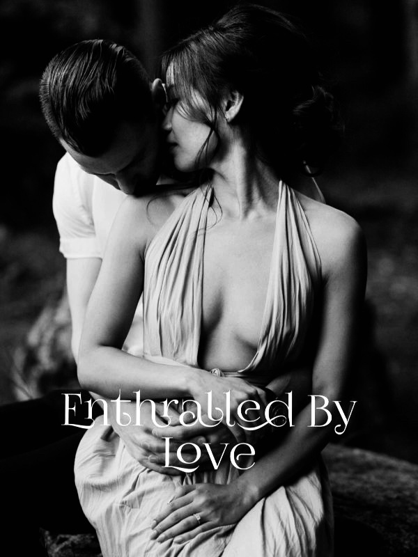 Enthralled By Love