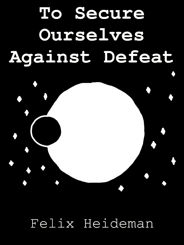 To Secure Ourselves Against Defeat Book
