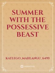 Summer with the possessive beast Book