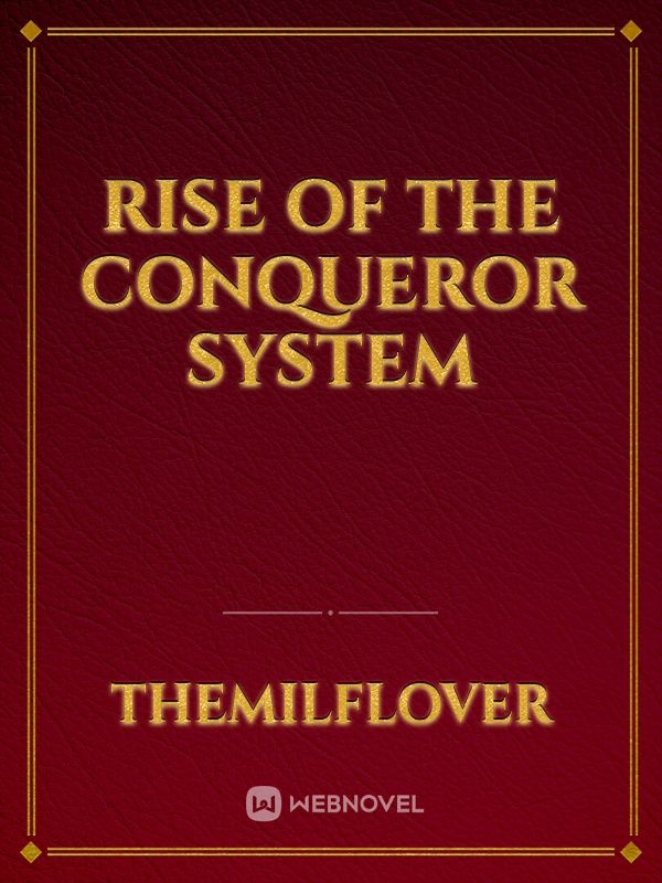 Rise of the conqueror  system
