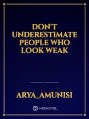 don't underestimate people who look weak Book