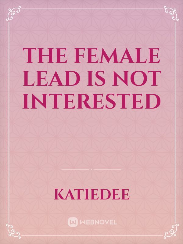 The female lead is not interested Book