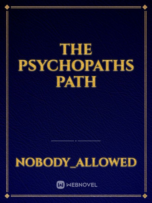 the Psychopaths path